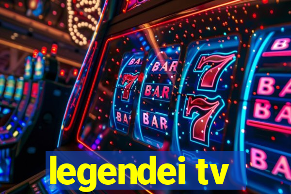 legendei tv